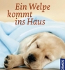 Buchcover: Ein Welpe kommt ins Haus